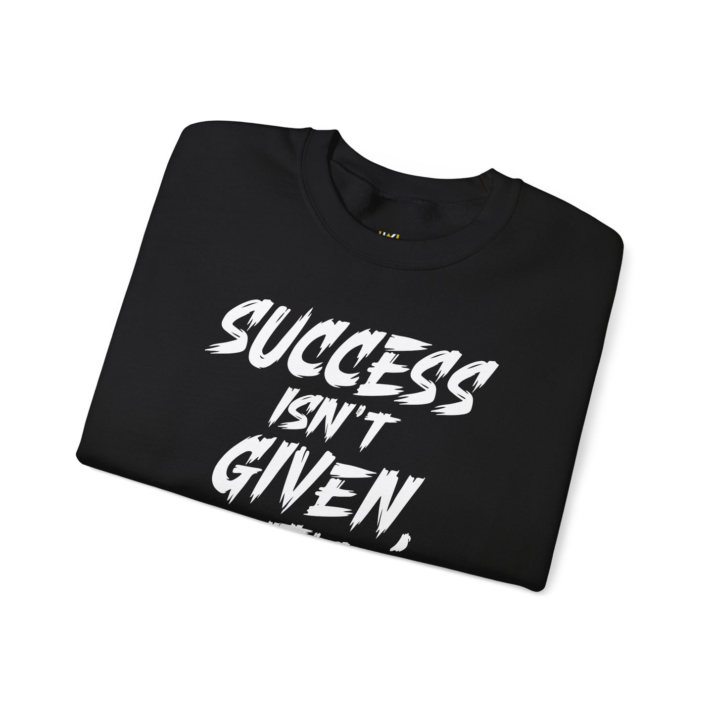 Success Isn't Given Heavy Blend™ Sweatshirt
