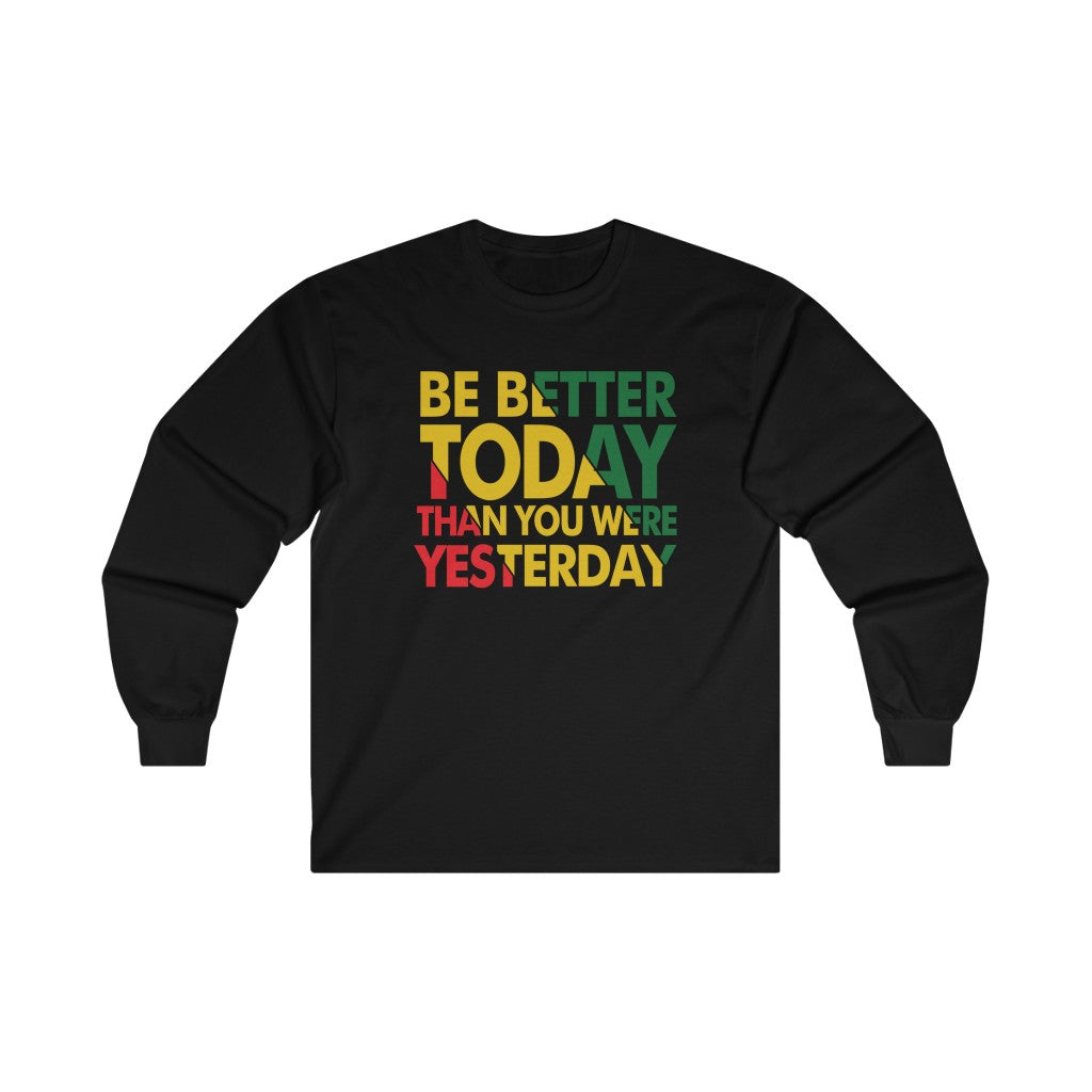 Men's "Be Better Today" Long Sleeve Tee
