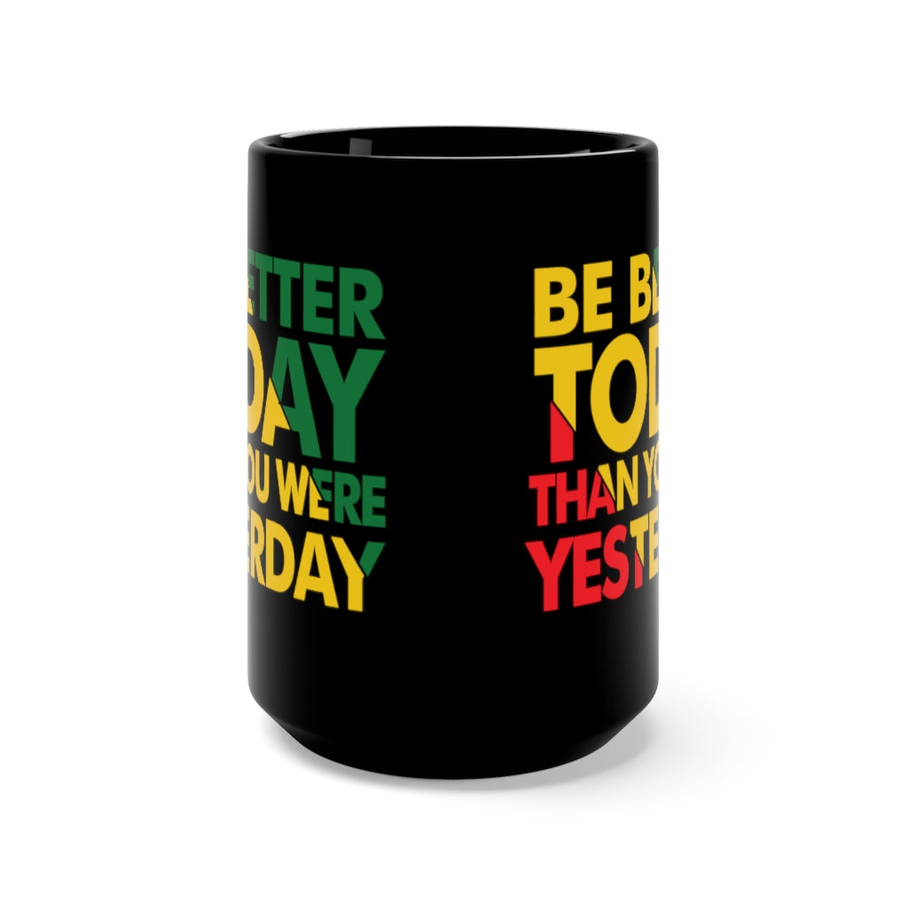 "Be Better Today" Mug (15oz)