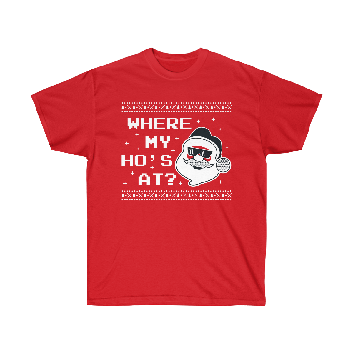 Where My Ho's At? Christmas Tee