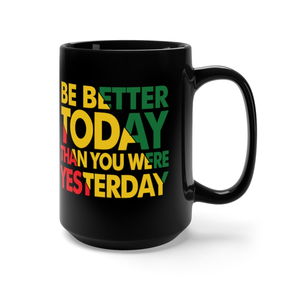 "Be Better Today" Mug (15oz)