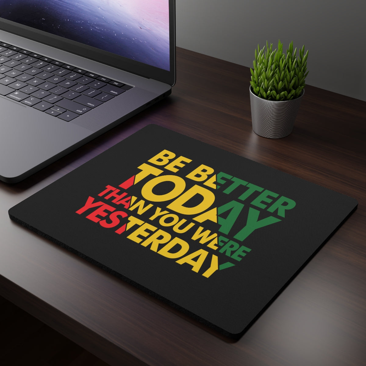 "Be Better Today" Mouse Pad
