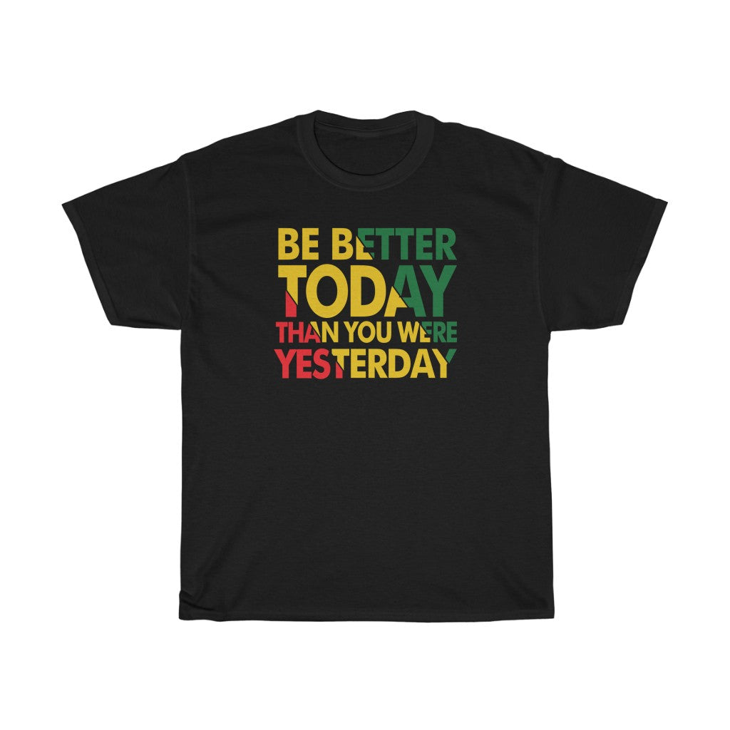 "Be Better Today" Tee
