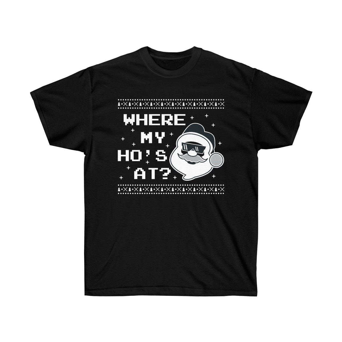 Where My Ho's At? Christmas Tee