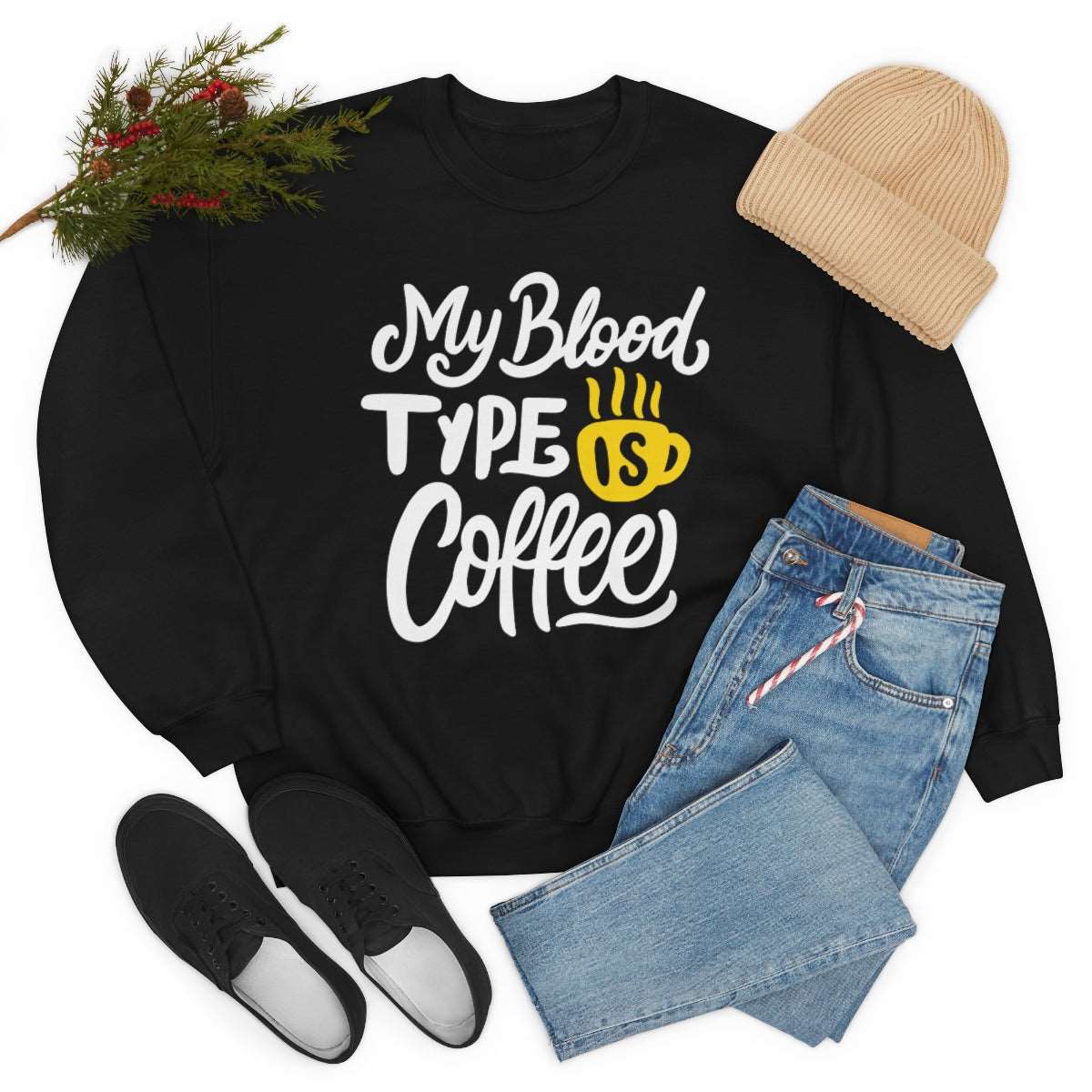 "My Blood Type Is..." Sweatshirt