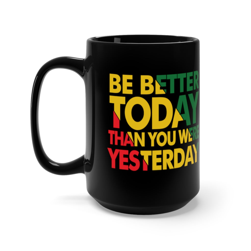 "Be Better Today" Mug (15oz)
