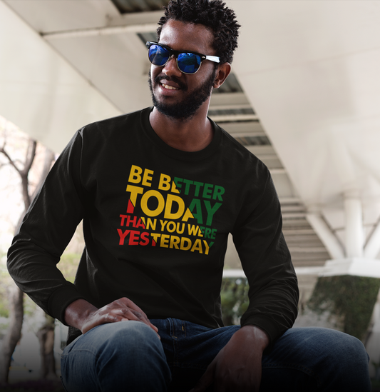 Men's "Be Better Today" Long Sleeve Tee